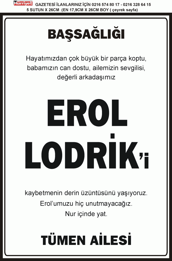 5sutun 26cm hürriyet çeyrek sayfa başsağliği ilanı örneği Erol Lodrik